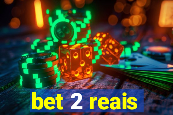 bet 2 reais